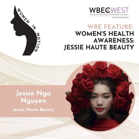 WBE Feature – Women's Health Awareness: Jessie Haute Beauty