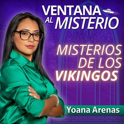 Misterios de los Vikingos, el pueblo guerrero |Ventana al Misterio