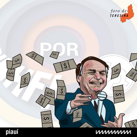 #174: Bolsonaro e o “tudo por dinheiro”