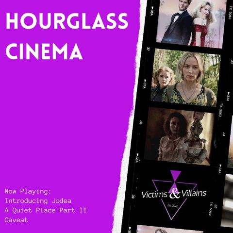 Hourglass Cinema | Introducing Jodea, A Quiet Place & Caveat