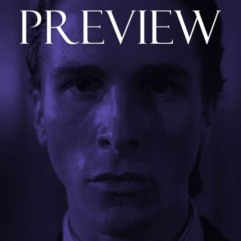 Episode 131 - American Psycho - Preview