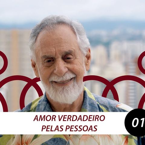 Amor Verdadeiro Pelas Pessoas | Carlos Alberto Bezerra
