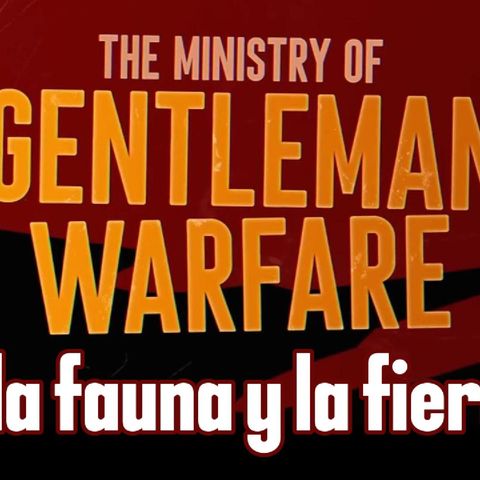 Locuvac 11: El Ministerio de la Guerra Sucia + La Fauna y la Fiera