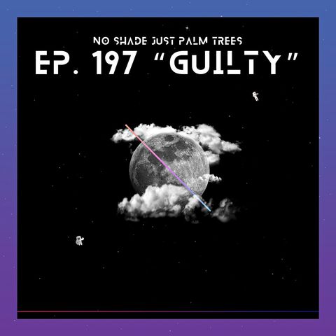 EP. 197 "Guilty"