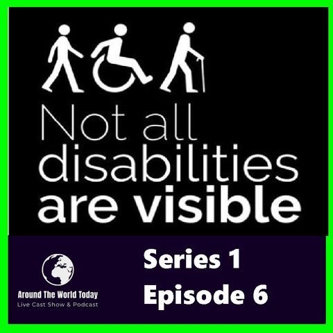 Around the World Today Series 1 Episode 6 - Hidden disabilities