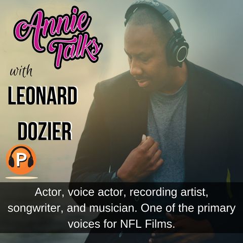 Episode 45 - Annie Talks with Leonard Dozier | Voice Actor - One of the Primary Voices of NFL Films - Releases New CD "Sunday Word"