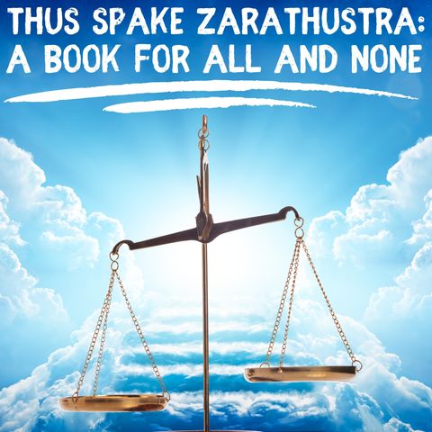 Part 1 Chapter 9 - Thus Spake Zarathustra - A Book for All and None