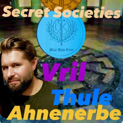 112. Secret Societies, Vril Thule & Ahnenerbe with Tim Constantine