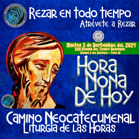 HORA NONA ✟ MARTES 3 DE SEPTIEMBRE 2024 ✟ Camino Neocatecumenal ✟ Liturgia de las Horas NONA DE HOY