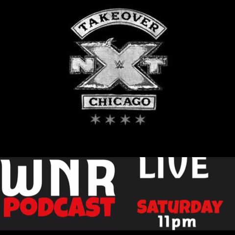 WNR162 WNRLIVE NXT TAKEOVER CHICAGO