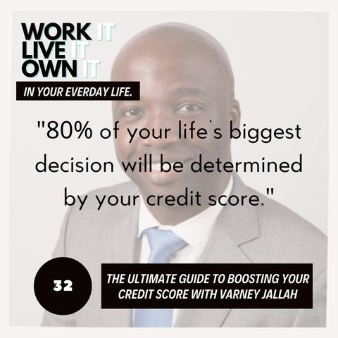 32: The Ultimate Guide to Boosting Your Credit Score with Varney Jallah