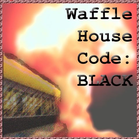 What is a Waffle House Code Black?
