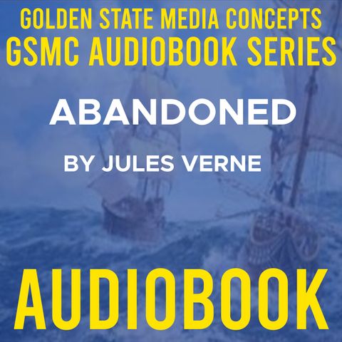 GSMC Audiobook Series: Abandoned Episode 19: Chapters 7 and 8