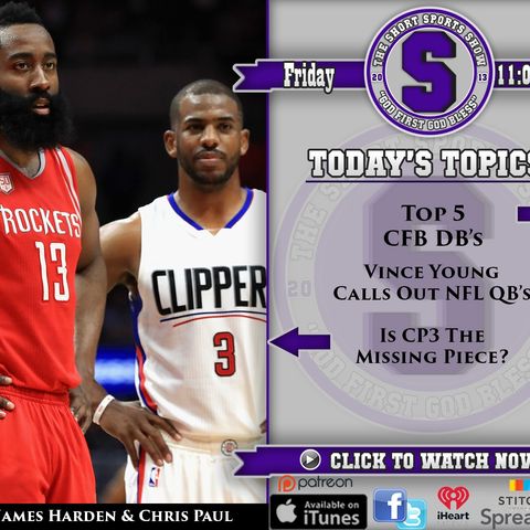 The Short Sports Show Ep. 211 | Top 5 DB's in #CFB, CP3 to #Rockets, #NFL Suspensions