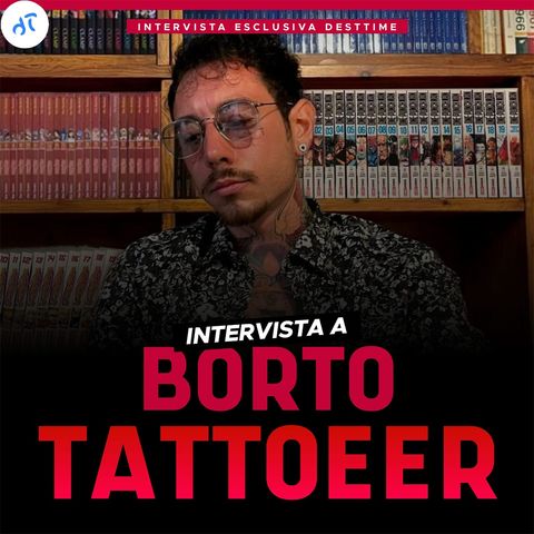 La storia del tatuatore nerd - Intervista con Borto