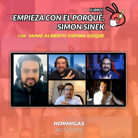 EP48 - [Libro] Empieza con el Porqué, Simon Sinek, con Jaime Alberto Ospina Duque