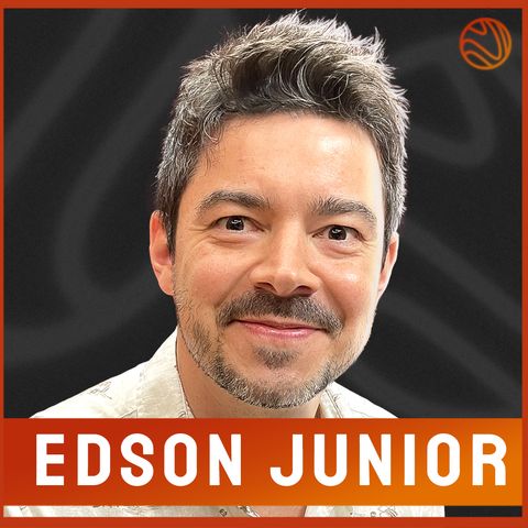 EDSON JUNIOR - Venus Podcast #301