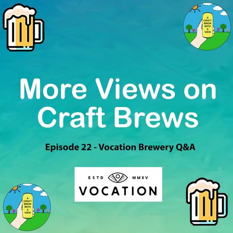 Episode 22 - Vocation Brewery Q&A