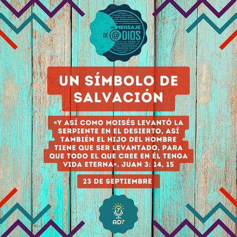 23 de septiembre - Un Mensaje De @Dios Para Ti - Devocional de Jóvenes - Un símbolo de salvación