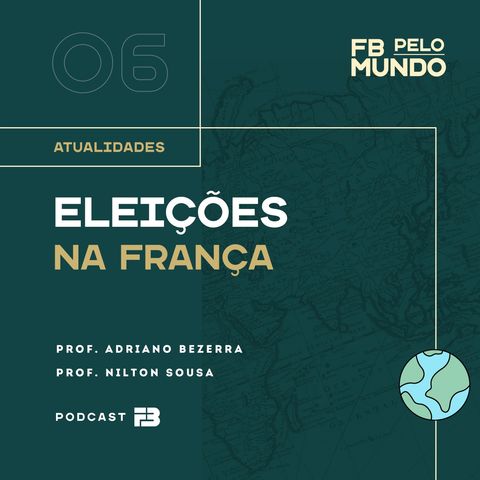 FB Pelo Mundo 006 - Eleições na França