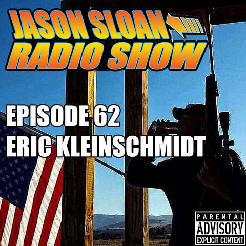 Jason Sloan Radio Show Episode 62 - Eric Kleinschmidt
