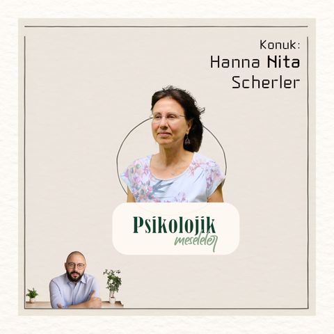 Konuk: Hanna Nita Scherler | Utanç ve olduğumuz halin kabulü | 84