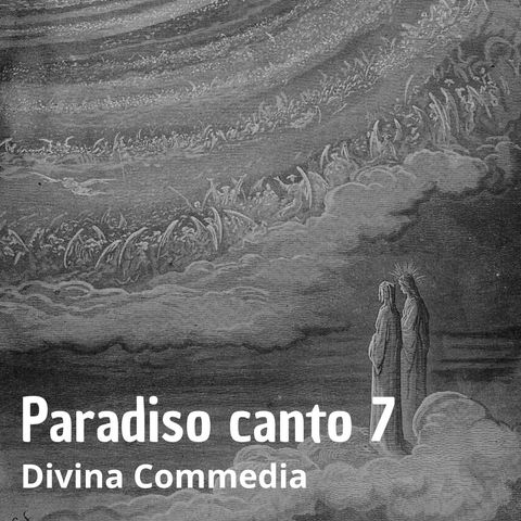 Dante Alighieri - La Divina Commedia - Canto 7 Paradiso