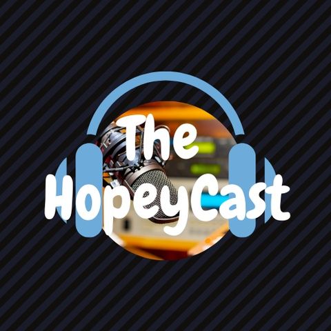 The HopeyCast Episode 1: Hello 2021