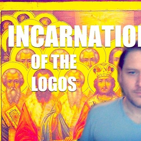 Incarnation of the Logos - St. Athanasius (Partial Lecture)