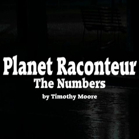"The Numbers" by Timothy Moore  - Planet Raconteur