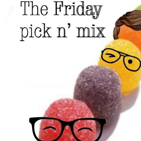 Friday Pick N Mix