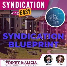 Syndication Blueprint – Your Investment Blueprint will Make You or Break you!