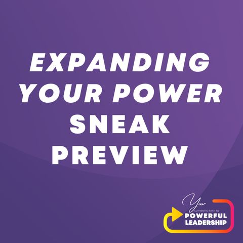 Episode 101: Expanding Your Power - A Sneak Peek