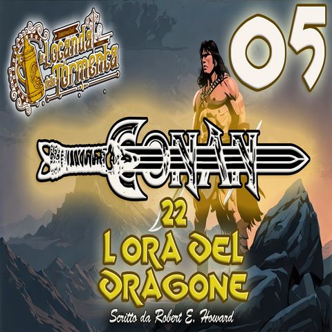 Audiolibro Conan il barbaro 22- L Ora del dragone 05 - Robert E. Howard