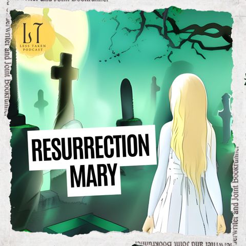 2.29 - Resurrection Mary (Justice; Willow Springs, IL)