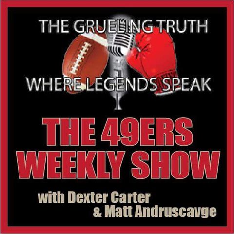 49ers Weekly Show with Dexter Carter Welcomes Gary Plummer