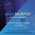 How To Live An Unfiltered Life with Mike Murphy