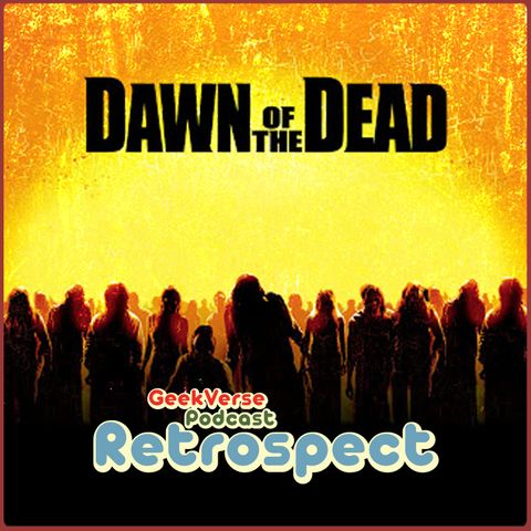 Dawn Of The Dead 2004 Retrospective