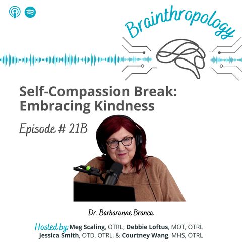 21B: Self-Compassion Break: Embracing Kindness