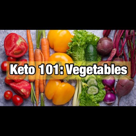 Keto 101: Vegetables