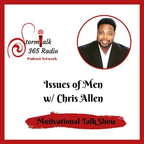 Issues of Men w/ Chris Allen - Getting In Touch With Yourself!