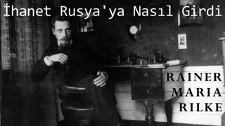 İhanet Rusya'ya Nasıl Girdi  RAINER MARIA RILKE sesli öykü