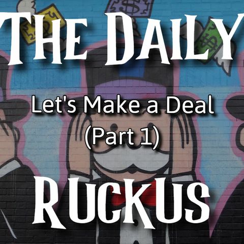 Let's Make a Deal (Part 1)