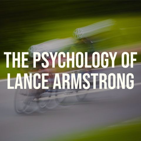The Psychology of Lance Armstrong