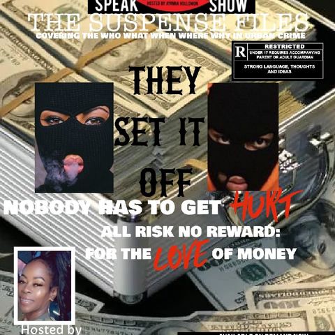 THE SUSPENSE FILES- THEY SET IT OFF Nobody Will Get Hurt All Risk No Reward:: FOR THE LOVE OF MONEY