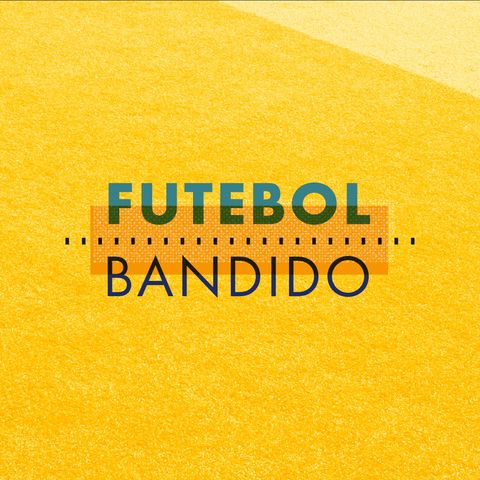 Ouça o podcast Futebol Bandido - teaser
