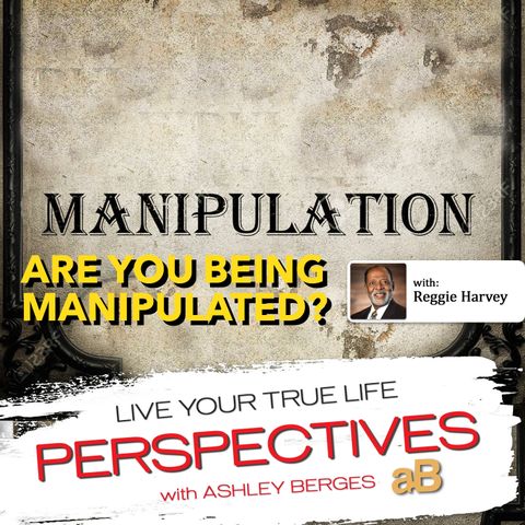 Are you being Manipulated? [Ep. 571]