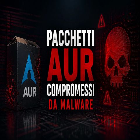 Pacchetti AUR compromessi, il malware che colpisce Arch Linux