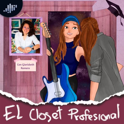 T4:60 De adentro hacia afuera con Glarisbeth Romero | El Closet Profesional