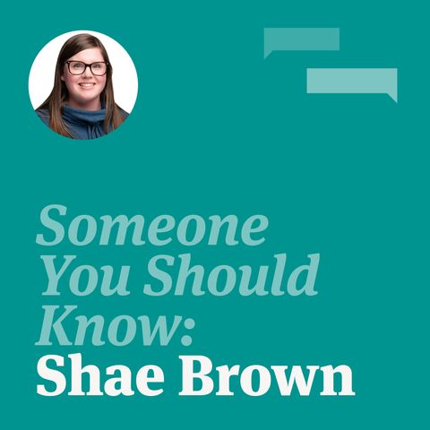 Someone You Should Know: Shae Brown